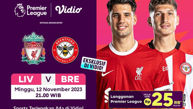 Jadwal dan Live Streaming Liverpool vs Brentford Eksklusif di Vidio