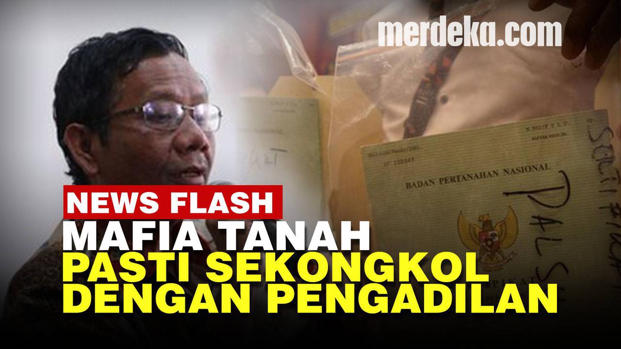 VIDEO: Mahfud MD Bongkar Persekongkolan Jahat Mafia Tanah dengan Pengadilan