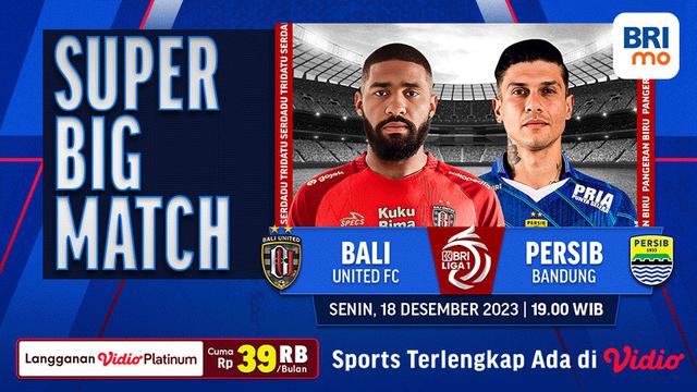 Link Streaming BRI Liga 1 Big Match Bali United vs Persib Di Vidio