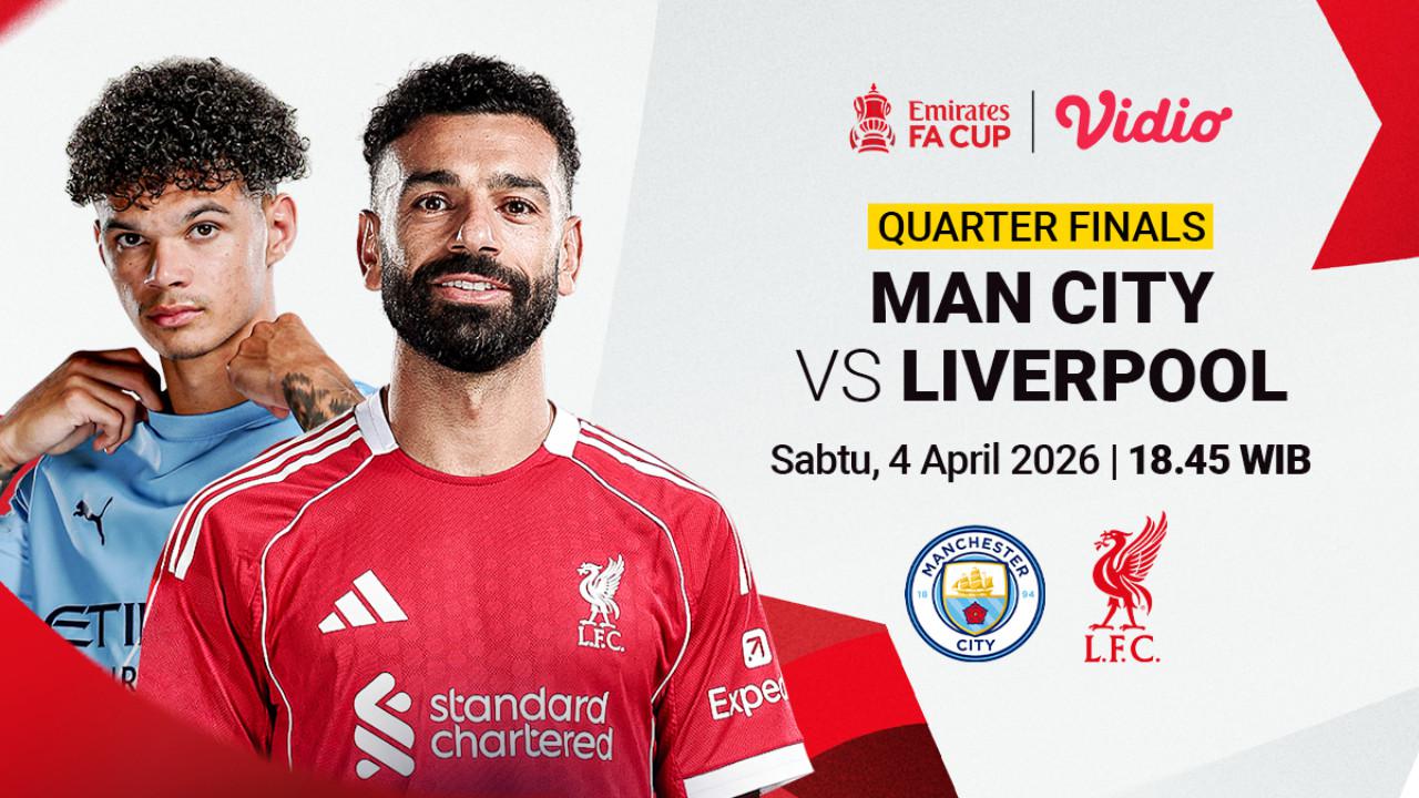Live Streaming Perempat Final FA Cup 25/26: Manchester City vs Liverpool, Eksklusif di Vidio