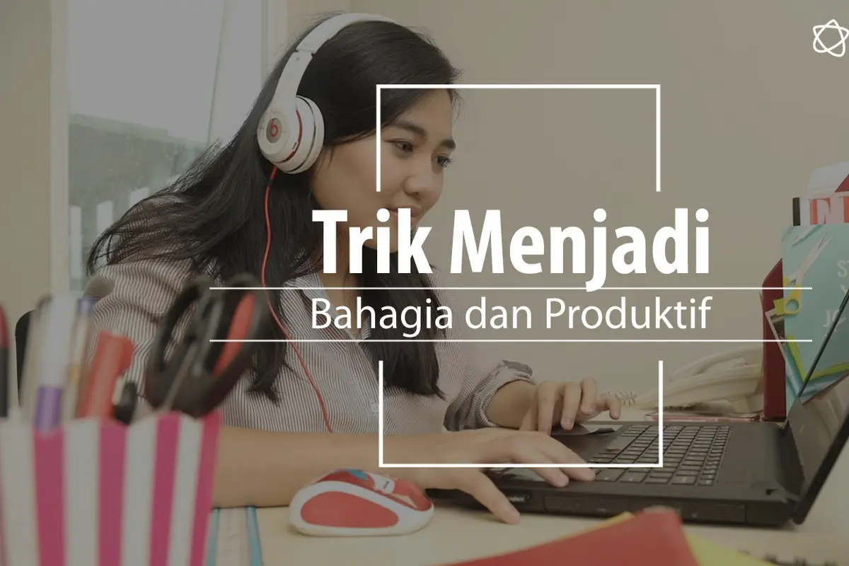 Tips bahagia dan produktif. (Foto: Daniel Kampua, Digital Imaging: Nurman Abdul Hakim/Bintang.com)