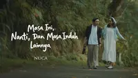 Lirik Lagu Masa Ini, Nanti, dan Masa Indah Lainnya Nuca Melejit, Kuasai Posisi 8 Trending YouTube