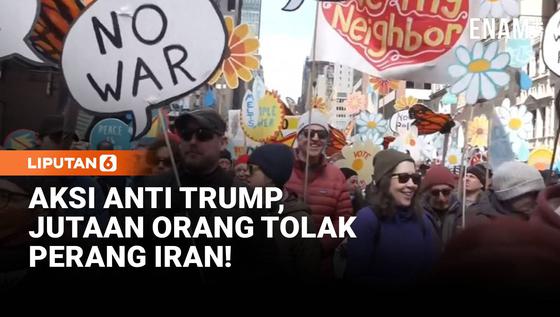 Demo Anti Trump, Jutaan Orang Turun Protes Perang Iran!