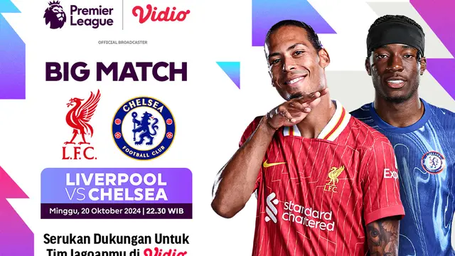 Jadwal Big Match Liga Inggris: Liverpool vs Chelsea di Vidio