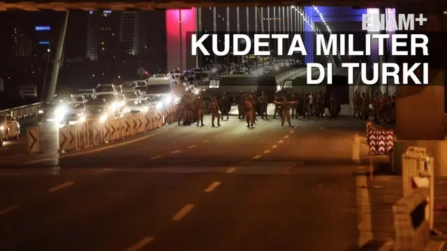 ENAM PLUS: Upaya Kudeta Faksi Militer Turki