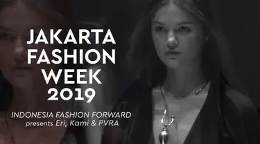 Deretan koleksi Eri, Kami, dan PVRA hadir di Jakarta Fashion Week 2019 dalam Indonesia Fashion Forward.