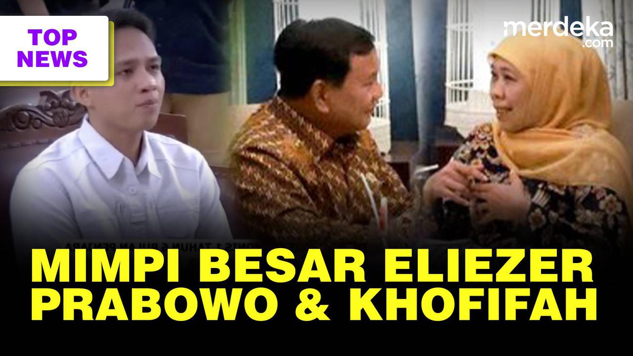 TOP NEWS: Mimpi Besar Eliezer Kembali ke Polri | Sinyal Duet Prabowo & Khofifah