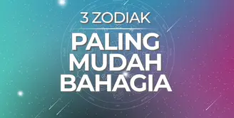 3 Zodiak Paling Mudah Bahagia