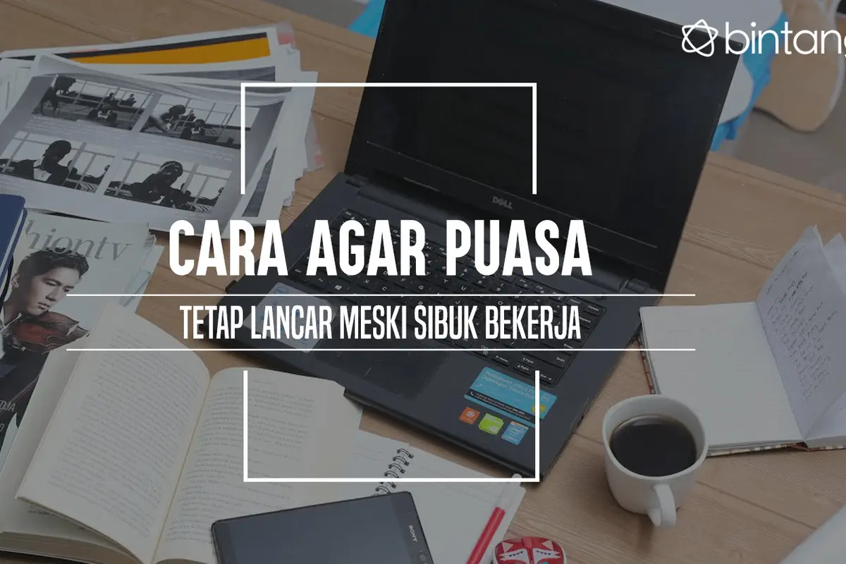 Trik puasa lancar meski sibuk bekerja. (Foto: Adrian Putra, Digital Imaging: M. Iqbal Nurfajri/Bintang.com)