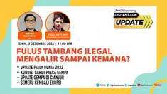 Live Streaming Liputan6 Update, Senin, 5 Desember 2022  |  Pukul: 11.00 WIB  \  Tema: Dana Tambang Ilegal Mengalir Kemana?  |  Host: Wayan Diananto 

Laporan Langsung:
- Update Piala DUnia 2022
- Kondisi Garut Pasca Gempa
- Update Gempa di Cianj...