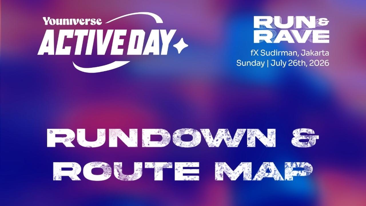 Jangan Sampai Salah, Ini Panduan Lengkap Youniverse Active Day: RUN & RAVE