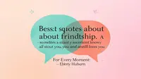 Best Quote About Friendship for Every Moment
