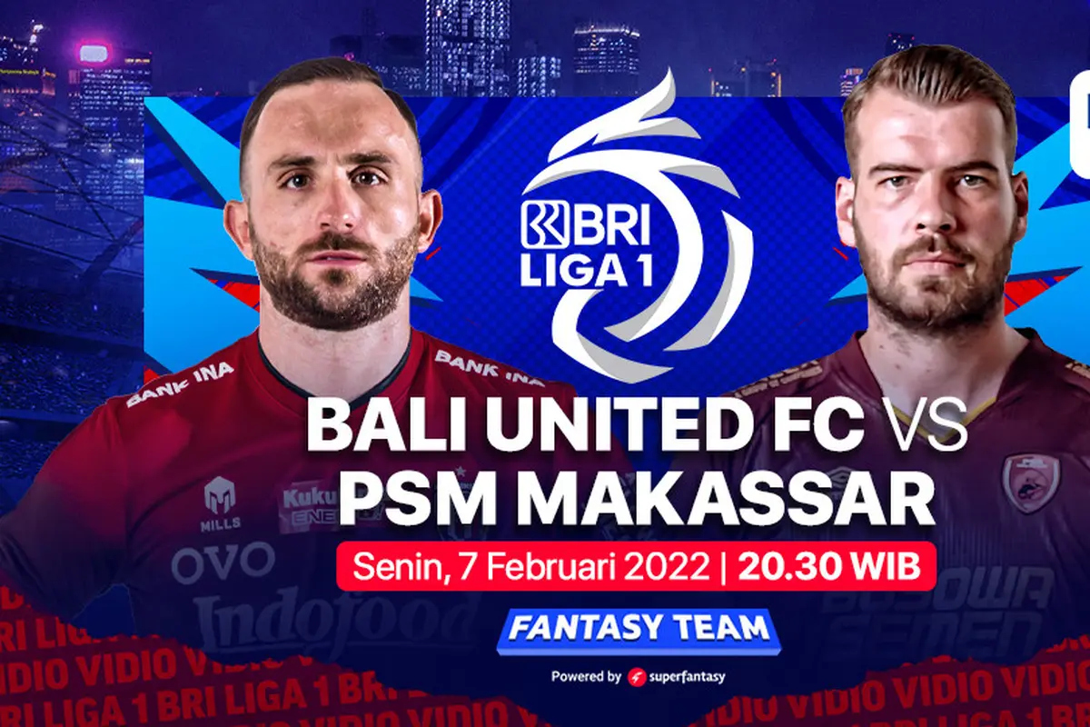 Jadwal Big Match BRI Liga 1 Malam Hari Ini : PSM Makassar Vs Bali United di Vidio