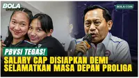 Imam Sudjarwo Ungkap Alasan PBVSI Terapkan Salary Cap di Proliga