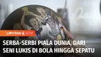 Kemeriahan Piala Dunia 2022 Qatar tidak hanya di negara pelaksananya. Kreasi sejumlah negara menyambut pesta Piala Dunia juga ikut memeriahkan. Ada yang melukis legenda sepak bola mulai dari sepatu hingga di bola. Bahkan ada juga mural raksasanya!