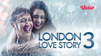 Saksikan Film Layar Lebar Indonesia: London Love Story 2, Minggu 22 Mei 2022 Pukul 12.00 WIB Via Live Streaming SCTV di Sini