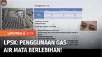 Dari hasil investigasi sementara, LPSK menilai penggunaan gas air mata dalam kejadian kanjuruhan, berlebihan. LPSK juga menerima permohonan perlindungan terkait kasus ini. Ada 20 orang yang mengajukan perlindungan terkait tragedi kanjuruhan.