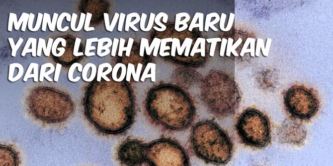 VIDEO CEK FAKTA: Muncul Virus Baru di China yang Lebih Mematikan dari Virus Corona