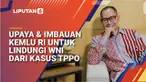 TPPO mengintai WNI di balik tawaran kerja menggiurkan di luar negeri. Simak wawancara khusus Liputan6.com dengan Direktur Pelindungan WNI Kementerian Luar Negeri Republik Indonesia Judha Nugraha.