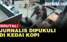 VIDEO: Rekaman CCTV Jurnalis Dipukuli di Sumut, Pelaku Diultimatum Serahkan Diri