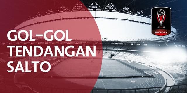 VIDEO: Para Pencetak Gol Tendangan Salto di Piala Presiden 2018