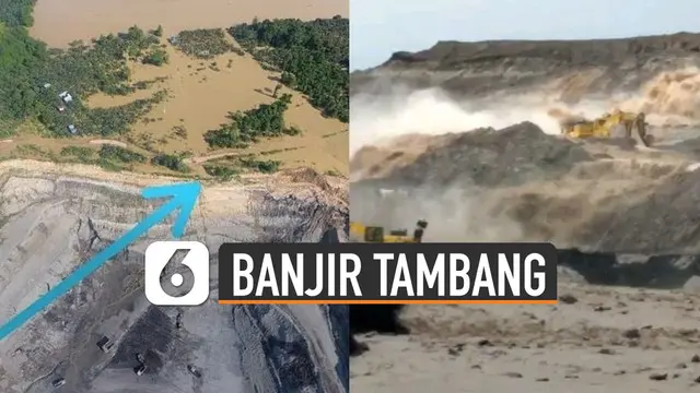 Beredar video detik-detik banjir menghantam tambang batu bara di Berau, Kalimantan Timur.