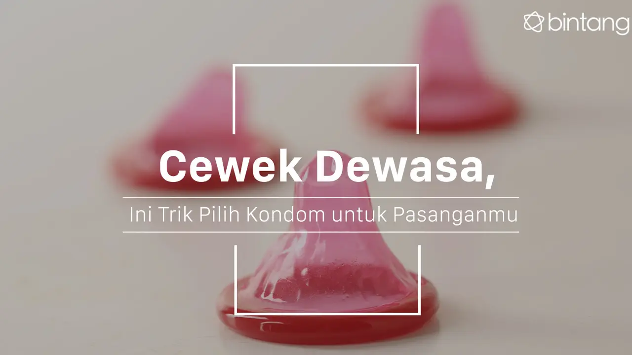 Trik memilih kondom. (Foto: Daniel Kampua, Digital Imaging: M. Iqbal Nurfajri/Bintang.com)