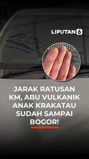 JARAK RATUSAN KM, ABU VULKANIK ANAK KRAKATAU SUDAH SAMPAI BOGOR!
