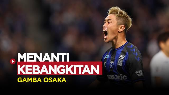 Berita video menanti kebangkitan Gamba Osaka di J1 League