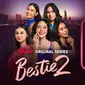 Sinopsis Bestie 2 Episode 6 (Dok. Vidio)