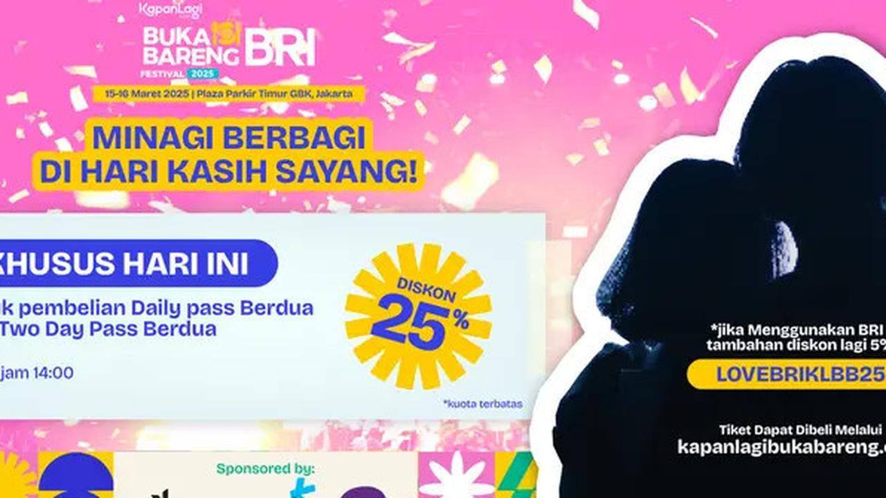 Promo Spesial Hari Kasih Sayang dari KapanLagi Buka Bareng BRI Festival 2025, Pesan Tiketmu Sekarang!