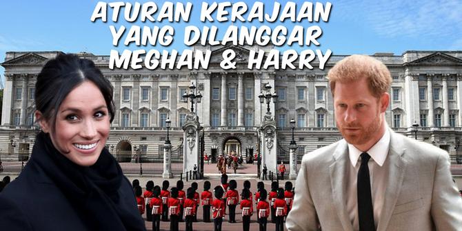 VIDEO: Deretan Aturan yang Dilanggar Meghan Markle dan Pangeran Harry