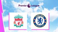 Liga Inggris - Liverpool Vs Chelsea (Bola.com/Adreanus Titus)