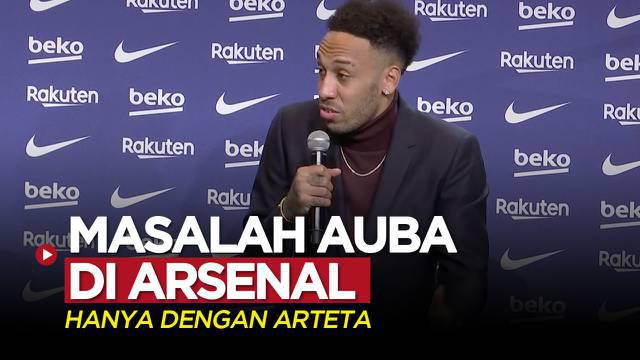 Berita video striker anyar Barcelona, Pierre-Emerick Aubameyang, mengaku dirinya hanya bermasalah dengan Mikel Arteta saat masih di Arsenal.