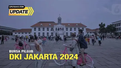 Bursa Pilgub DKI Jakarta 2024