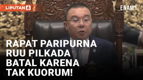 VIDEO: Rapat Paripurna Pengesahan RUU Pilkada Dibatalkan karena Tidak Kuorum