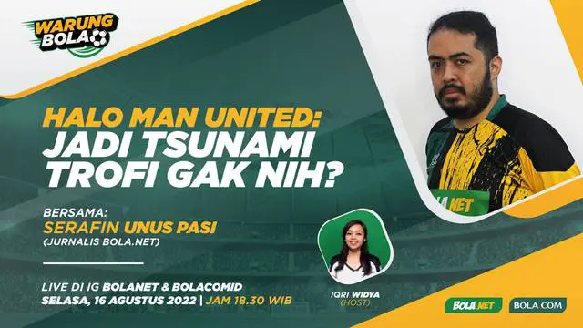 VIDEO Warung Bola: Halo MU, Jadi Tsunami Trofi Gak Nih?