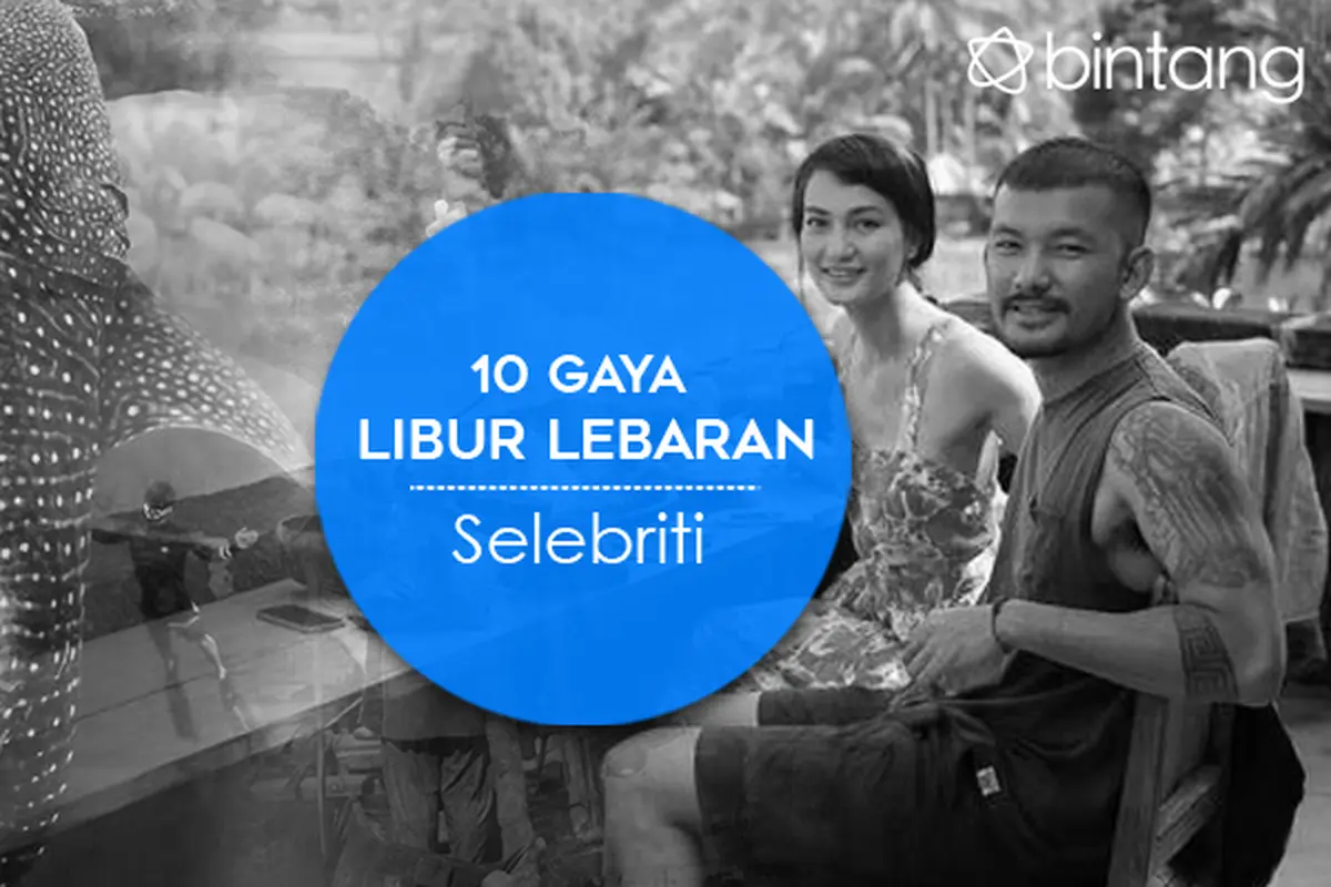 [Bintang] Gaya Liburan Selebriti saat Lebaran