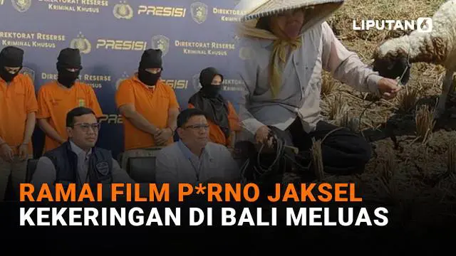 Mulai dari ramai film p*rno Jaksel hingga kekeringan di Bali meluas, berikut sejumlah berita menarik News Flash Liputan6.com.