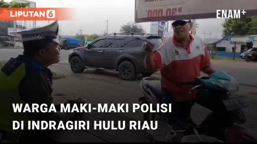 VIDEO: Viral Warga Maki-Maki Polisi di Indragiri Hulu Riau, Akhirnya Minta Maaf