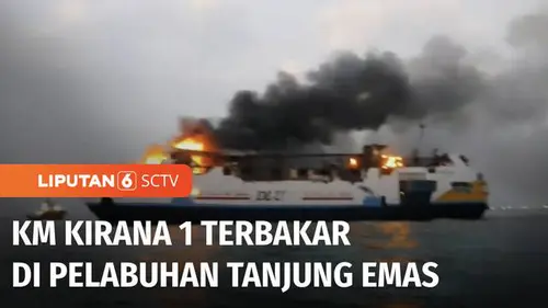 VIDEO: KM Kirana I Terbakar di Perairan Semarang, 52 ABK Berhasil Dievakuasi