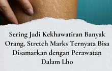 Sering Jadi Kekhawatiran Banyak Orang, Stretch Marks Ternyata Bisa Disamarkan dengan Perawatan Dalam Lho
