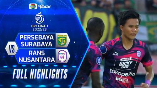 VIDEO: Highlights BRI Liga 1, RANS Nusantara Menang 2-1 di Kandang Persebaya Surabaya