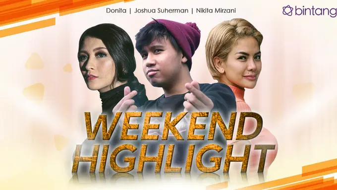 [Bintang] HL Weekend Highlight Donita, Joshua Suherman, Nikita Mirzani