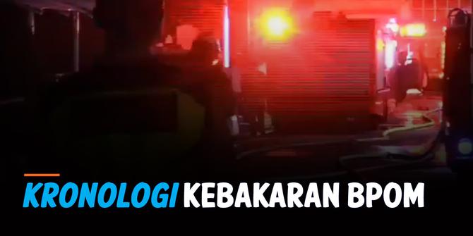 Liputan6 Update: Kronologi Peristiwa Kebakaran Gedung BPOM