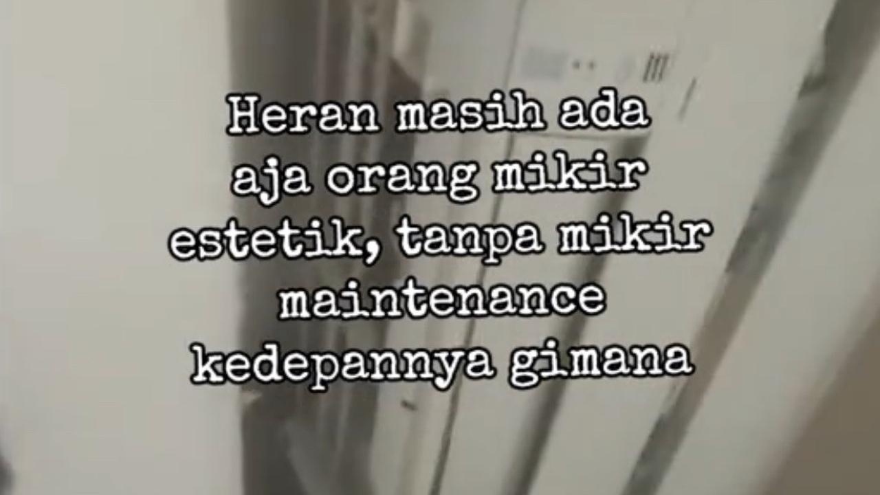 "Heran masih ada aja orang mikir estetik, tanpa mikir maintenance ke depannya gimana," keluh pekerja <i>service </i>AC.