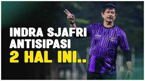 VIDEO: Pelatih Timnas Indonesia U-19, Indra Sjafri Waspadai Permainan Timor Leste Jelang Piala AFF U-19