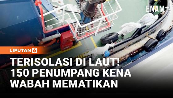 Terjebak di Laut! 150 Penumpang Kena Wabah Mematikan