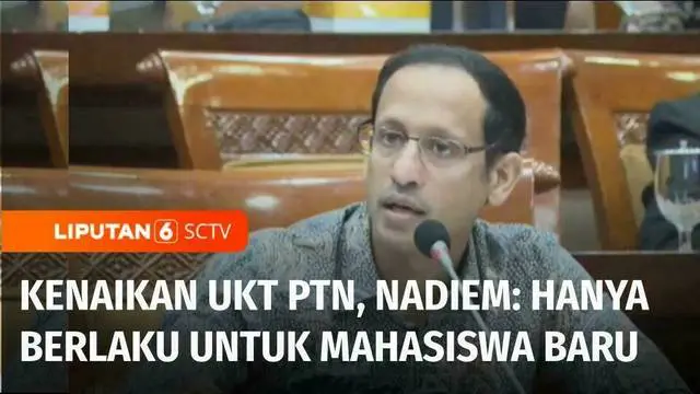 VIDEO: Nadiem Buka Suara Mengenai Kenaikan UKT PTN: Hanya Berlaku untuk Mahasiswa Baru