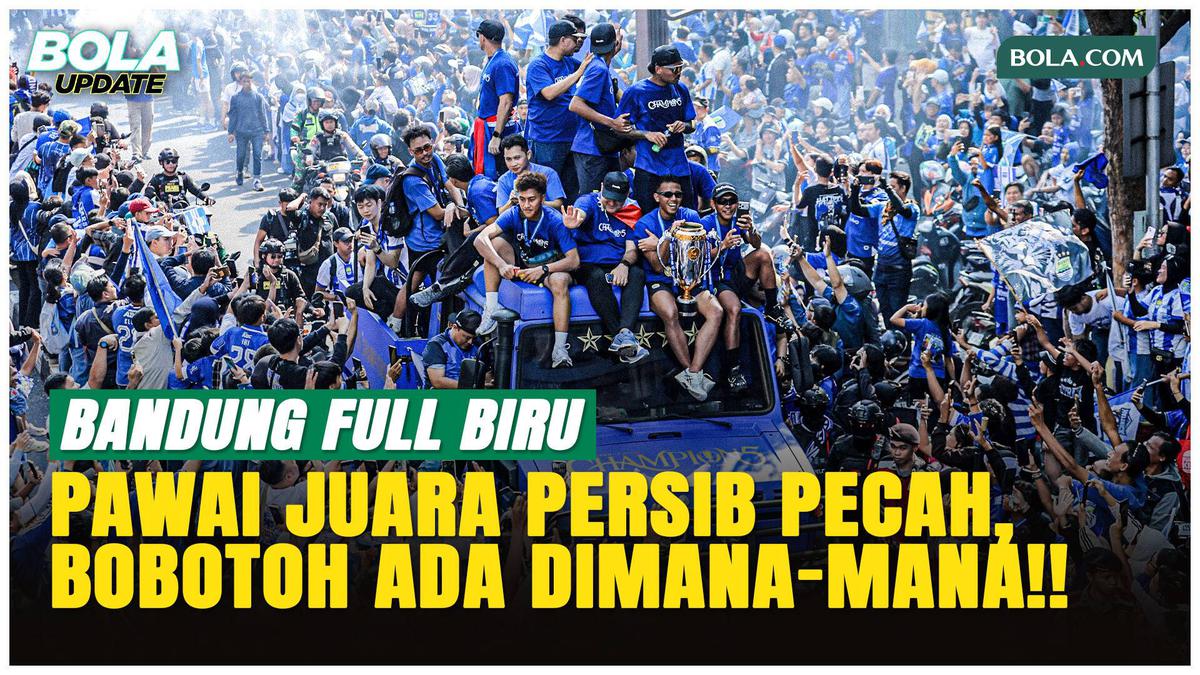 Pawai Juara Persib Bandung Pecah! Kota Bandung Full Biru